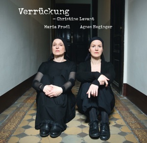 Verrückung - Agnes Heginger und Maria Frodl
